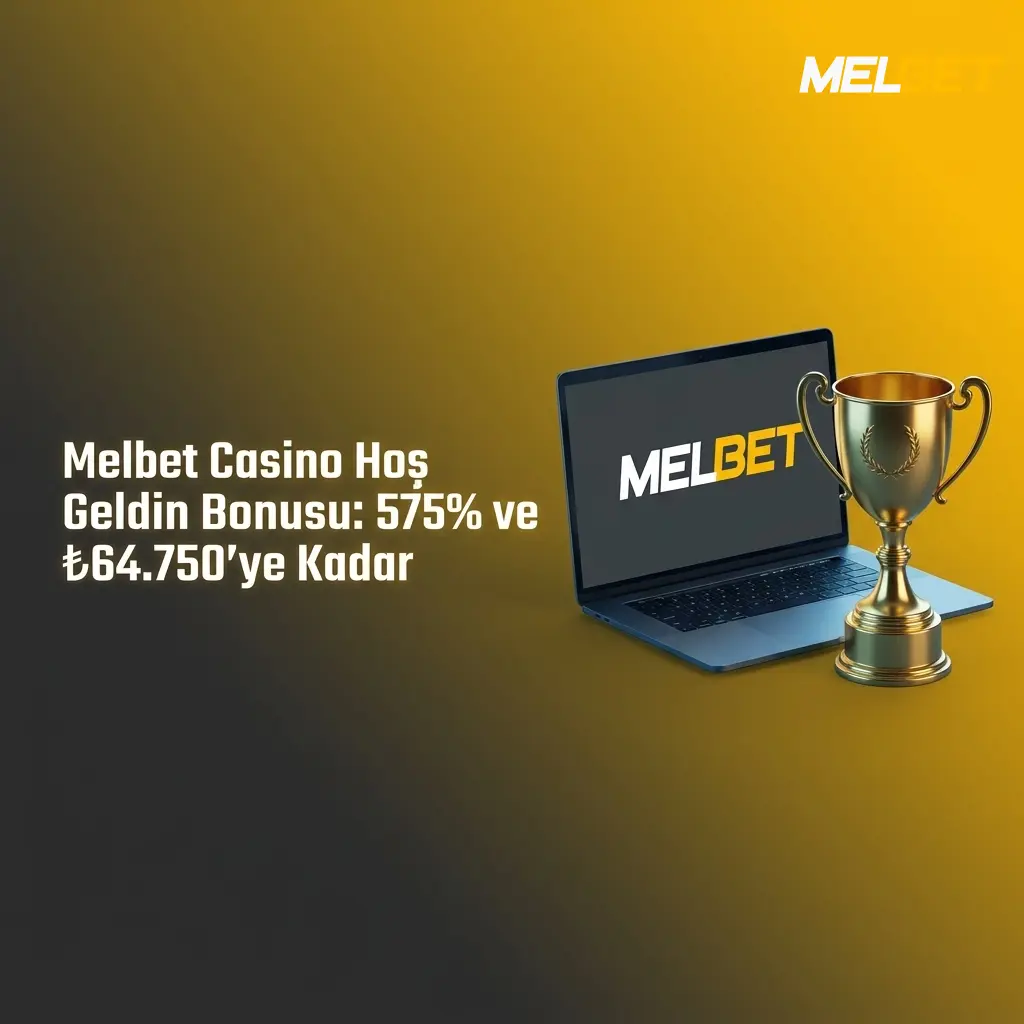 Melbet Casino hoş geldin bonusu: Türk oyunculara 575% ve ₺64.750'ye kadar ilk yatırım bonusu