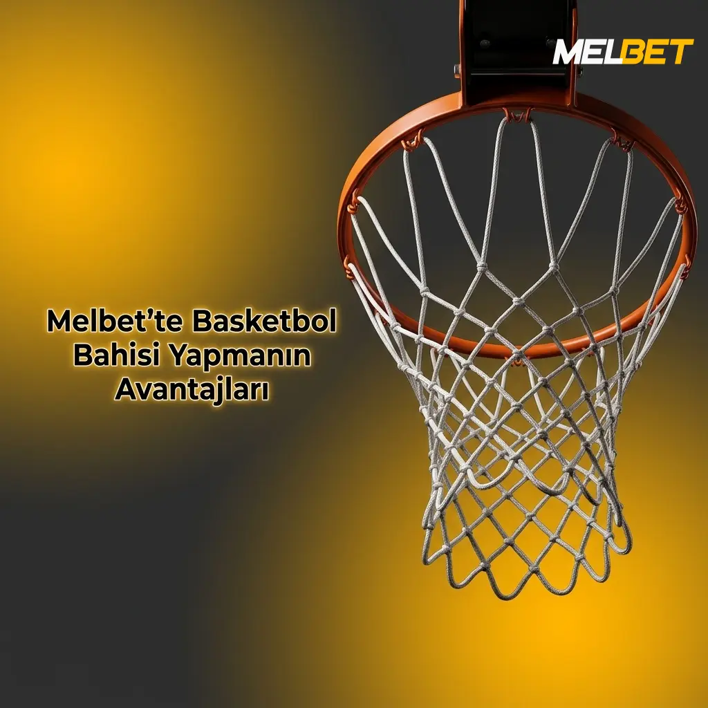 Melbet basketbol bahis avantajları: geniş lig kapsamı, yüksek oranlar, canlı bahis ve hızlı ödeme